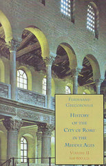  Ferdinand Gregorovius, History of the City of Rome in the Middle Ages, Vol. 2, 568-800 A.D., Italica Press, New York 2001