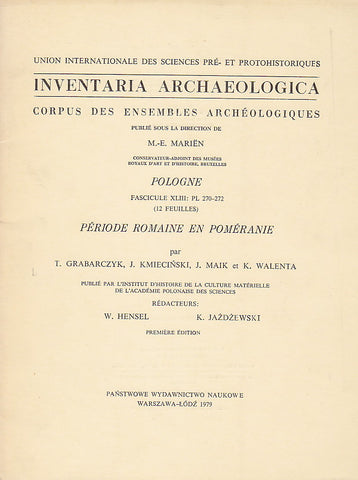   Inventaria Archaeologica, Corpus des ensembles archeologiques, Pologne, fasc. XLIII: PL 270-272 (12 feuilles), Periode romaine en Pomeranie, par T. Grabarczyk, J. Kmiecinski, J. Maik et K. Walenta, PWN, Warszawa-Lodz 1979