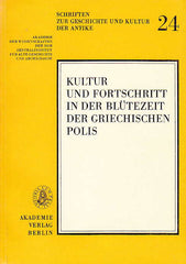 Kultur und Fortschritt in der Blutezeit der griechichen Polis, Schriften zur Geschichte und Kultur der Antike 24, Akademie-Verlag, Berlin 1985