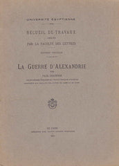 La guerre d'Alexandrie, Université égyptienne, recueil de travaux publiés par la faculté des lettres, fasc 7