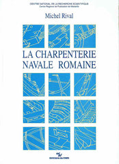 Michel Rival, La charpenterie navale romaine, Travaux du Centre Camille Jullian, Materiaux methodes moyens, Editions du CNRS, Paris 1991