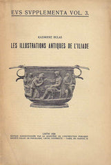 Kazimierz Bulas,Les Illustrations Antiques de l'Iliade, EUS Suplementa vol. 3, S Lwów 1929